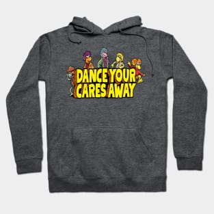 Dance Your Cares Away Hoodie